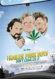 Trailer Park Boys: Donâ€™t Legalize It