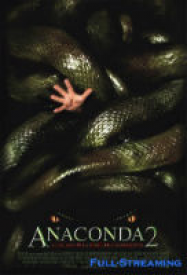 Anacondas : Ã  la poursuite de l'orchidÃ©e de sang (Anaconda 2)