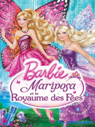Barbie - Mariposa et le Royaume des FÃ©es