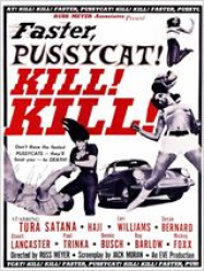 Faster pussycat, Kill Kill !