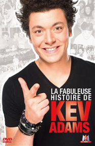 La Fabuleuse Histoire De Kev Adams