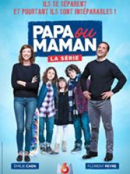 Papa ou maman - la sÃ©rie